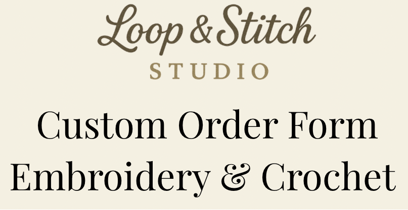 Custom Order— Embroidery & Crochet
